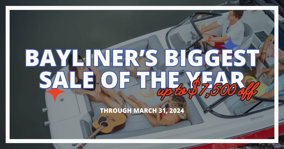 Bayliner's Biggest Sale of the Year at Fay's Marina in La Porte, IN. Up to $7,500 off or financing as low as 5.99% APR through March 31!